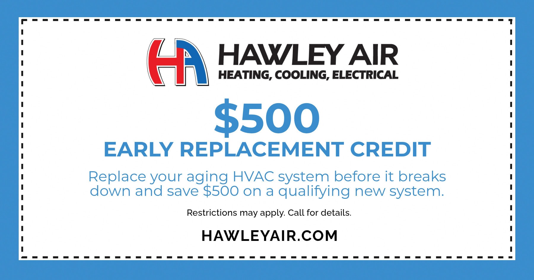 $500 early replacement credit.